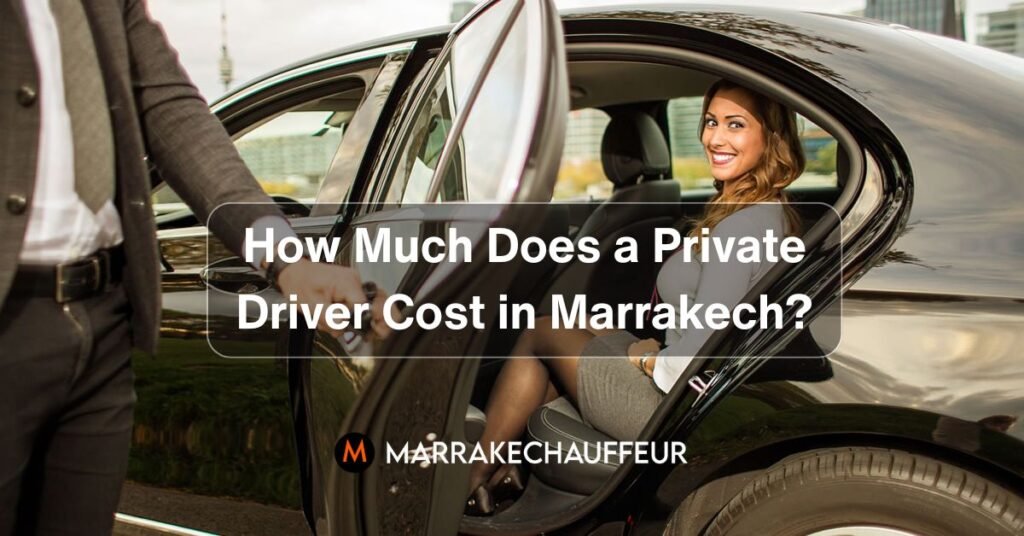 How Much Does a Private Driver Cost in Marrakech