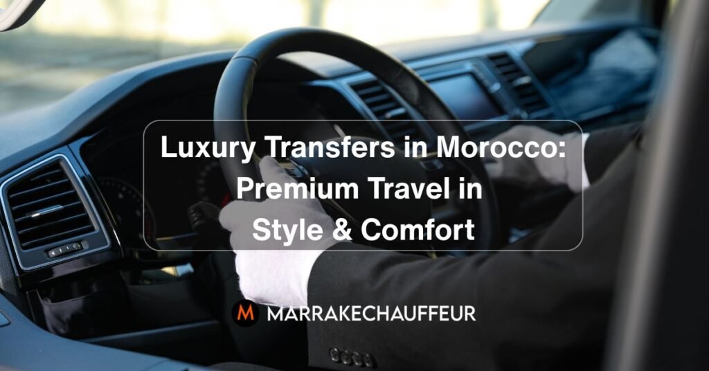 Luxury Transfers in Morocco