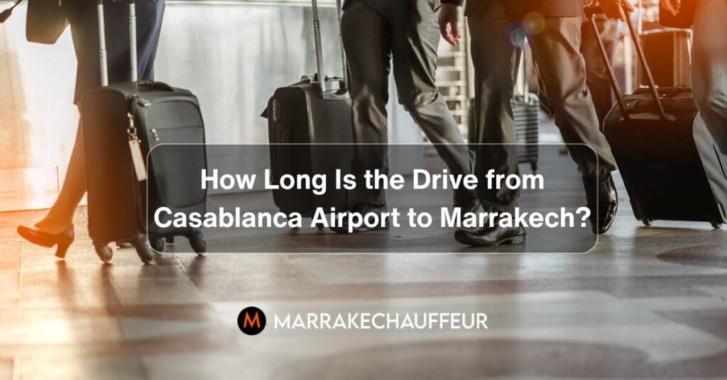 casablanca airport to Marrakech drive time