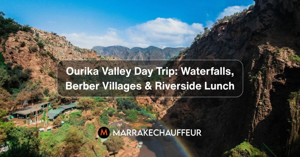 Ourika Valley waterfall Day Trip