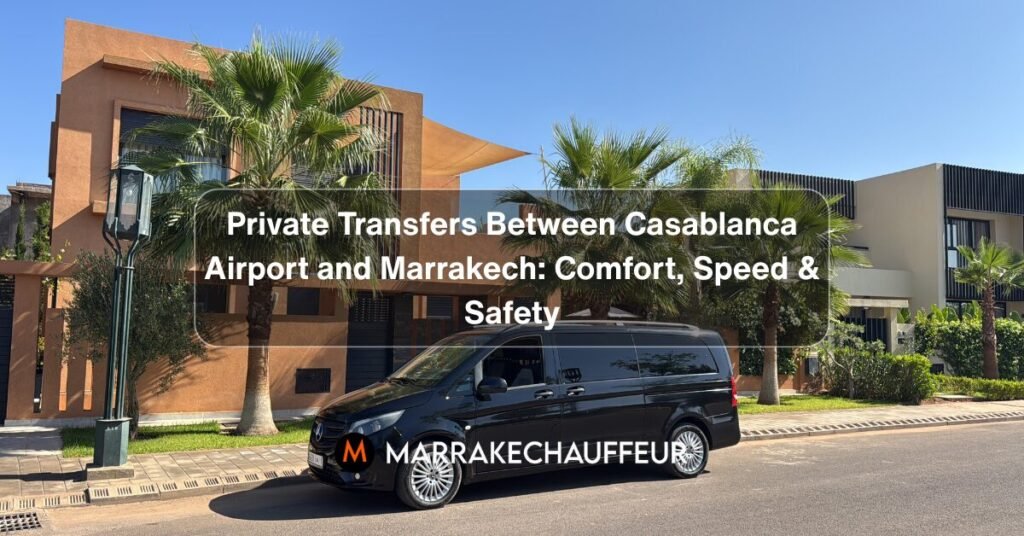 Private Transfers Between Casablanca Airport and Marrakech